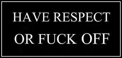 respect-or-fuckoff respect-or-fuckoff